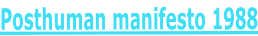 Posthuman manifesto 1988
