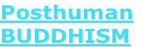 Posthuman  BUDDHISM
